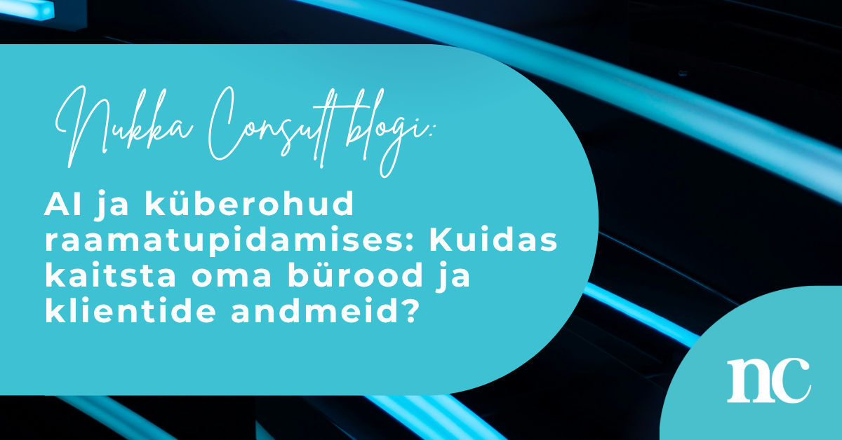 Tehisintellekt (AI) ja automatiseerimine muudavad raamatupidamissektorit kiiremini kui kunagi varem. Paraku tähendab see ka uute küberturvalisuse riskide teket,
